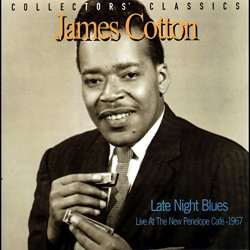 James Cotton - Late Night Blues (Live at the New Penelope Café - 1967)