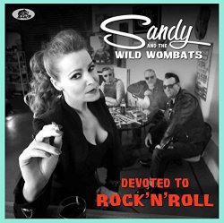 Sandy & the Wild Wombats - Devoted to Rock'N'Roll