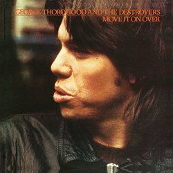 George Thorogood & The Destroyers - Move It On Over