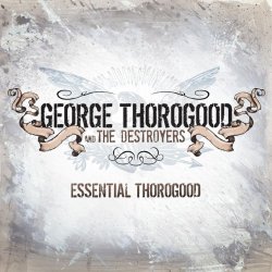 George Thorogood & The Destroyers - Bad To The Bone