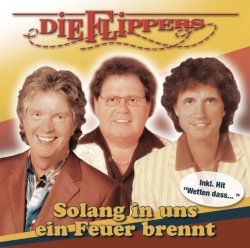 Die Flippers - Solang In Uns Ein Feuer Brennt