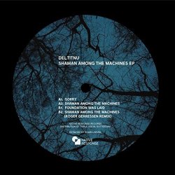 Deltitnu - Shaman Among The Machines EP