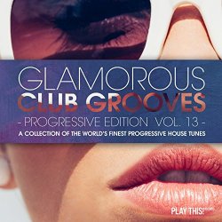 Glamorous Club Grooves - Glamorous Club Grooves - Progressive Edition Vol. 13