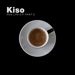 Kiso - Mug Life EP, Pt. 2