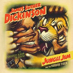 James Luther Dickinson - Jungle Jim and the Voodoo Tiger