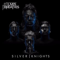 It Lives, It Breathes - Silver Knights