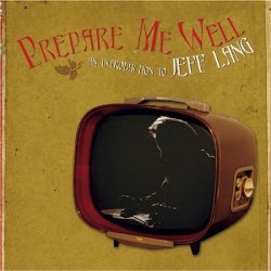 Jeff Lang - Prepare Me Well : An Introduction To Jeff Lang [Import anglais]