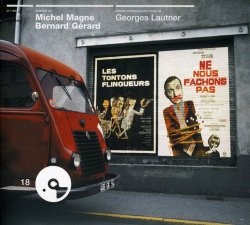 Michel Magne - Bandes originales des films de Georges Lautner (Les Tontons flingueurs / Ne nous f&acirc;chons pas / Les Barbouzes)