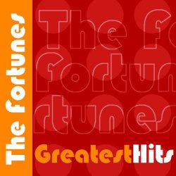 Fortunes, The - The Fortunes Greatest Hits