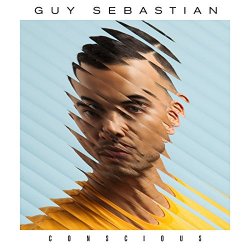 Guy Sebastian - Conscious [Explicit]