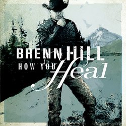 Brenn Hill - How You Heal