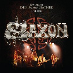 Saxon - 10 Years of Denim & Leather (Live, 1990) [Audio Version] [Explicit]