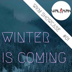   - Winter Is Coming WKM Showcase #01