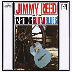 Jimmy Reed - Blues For Twelve Strings