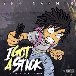 YBN Nahmir - I Got A Stick [Explicit]