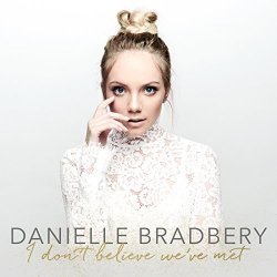 Danielle Bradbery - I Don't Believe We've Met