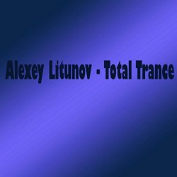 Alexey Litunov - Total Trance