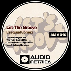 Ezequiel Gomez - Let The Groove