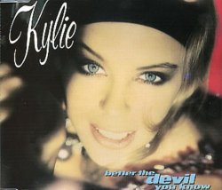 Kylie Minogue - Better The Devil You Know By Kylie Minogue (0001-01-01)