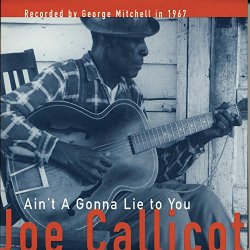 Joe Callicot - Ain'T A Gonna Lie To You [Import USA]