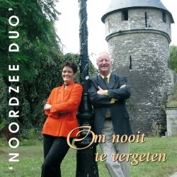 Het Noordzee Duo - Om Nooit Te Vergeten