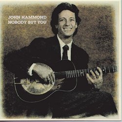 John Hammond - Nobody But You