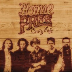 01. Home Free - Crazy Life by Home Free (2014-02-01)