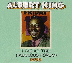 Albert King - Albert King, Live at the Fabulous Forum 1972 by Albert King (2015-08-03)