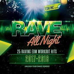   - Rave All Night 2017 (Winter Nye 2018 Edition)
