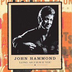 John Hammond - Long As I Have You