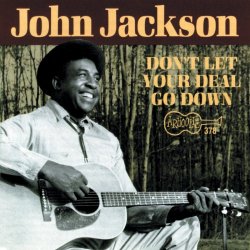 John Jackson - Don't Let Your Deal Go Down