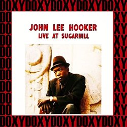 John Lee Hooker - I Just Can't Hold on Much Longer (Recorded Live at Sugar Hill, San Francisco, November 8, 1962)