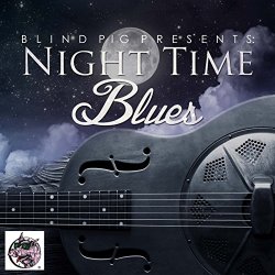   - Blind Pig Presents: Night Time Blues