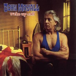 John Mayall - Wake Up Call