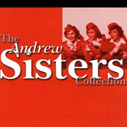 Andrews Sisters, The - The Andrew Sisters Collection