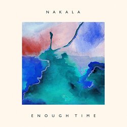 Nakala - Enough Time