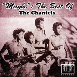Chantels, The - The - Maybe