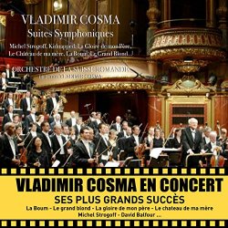 Vladimir Cosma, Orchestre De La Suisse Romande - Vladimir Cosma en concert : ses plus grands succ&egrave;s (Suites symphoniques)
