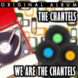 Chantels, The - We Are The Chantels