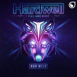 Hardwell Feat. Jake Reese - Run Wild (feat. Jake Reese)