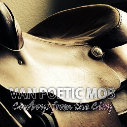 Van Poetic Mob - Cowboys from the City