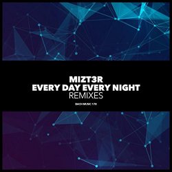 Mizt3r - Every Day Every Night (Alec T. Adams Remix)