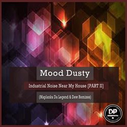 Mood Dusty - Industrial Noise Near My House