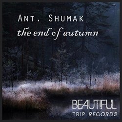 Ant. Shumak - The End of Autumn