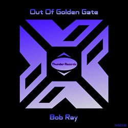 Bob Ray - Out Of Golden Gate