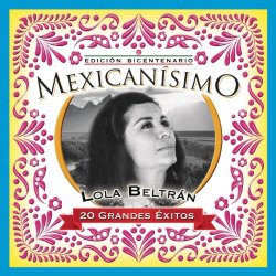 Lola Beltran - Mexicanisimo-Bicentenario/Lola Beltr&aacute;n