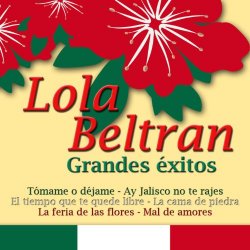 Lola Beltran - Lola Beltran Grandes Exitos