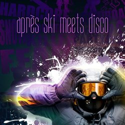 Various Artists - Après Ski Meets Disco [Explicit]