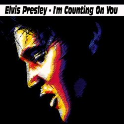 2012 - Elvis Presley - I'm Counting On You