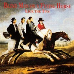Lick The Tins - Blind Man On A Flying Horse by Lick The Tins (2007-08-07)